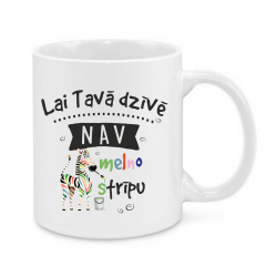 Lai Tavā dzīvē nav melno...